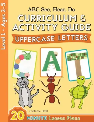 ABC See, Hear, Do Level 1: Curriculum & Activity Book, Velká písmena - ABC See, Hear, Do Level 1: Curriculum & Activity Book, Uppercase Letters