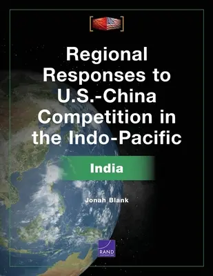 Regionální reakce na americko-čínskou soutěž v Indopacifiku: Indie - Regional Responses to U.S.-China Competition in the Indo-Pacific: India