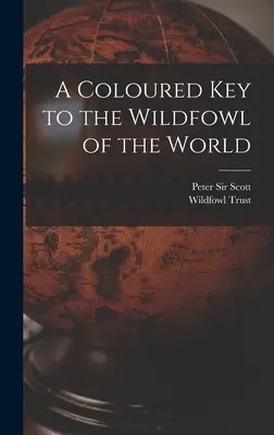 Barevný klíč k divokému ptactvu světa - A Coloured Key to the Wildfowl of the World