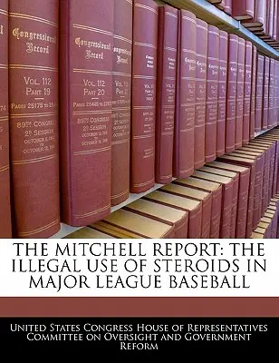 Mitchellova zpráva: Nelegální užívání steroidů v baseballové lize - The Mitchell Report: The Illegal Use of Steroids in Major League Baseball