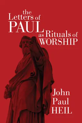Pavlovy listy jako rituály uctívání - The Letters of Paul as Rituals of Worship