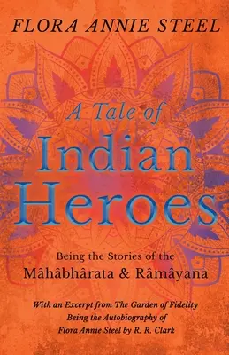 A Tale of Indian Heroes; Being the Stories of the Mhbhrata and Rmyana (Příběhy indických hrdinů) - A Tale of Indian Heroes; Being the Stories of the Mhbhrata and Rmyana
