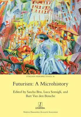 Futurismus: A Microhistory - Futurism: A Microhistory