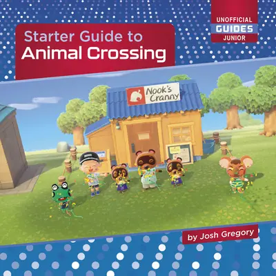 Startovní příručka ke hře Animal Crossing - Starter Guide to Animal Crossing