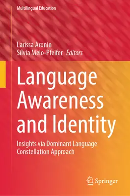 Jazykové povědomí a identita: Vhled prostřednictvím přístupu založeného na dominantní jazykové konstelaci (Dominant Language Constellation Approach) - Language Awareness and Identity: Insights Via Dominant Language Constellation Approach