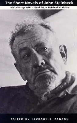 The Short Novels of John Steinbeck: Critical Essays with a Checklist to Steinbeck Criticism (Krátké romány Johna Steinbecka: Kritické eseje s kontrolním seznamem ke Steinbeckově kritice) - The Short Novels of John Steinbeck: Critical Essays with a Checklist to Steinbeck Criticism
