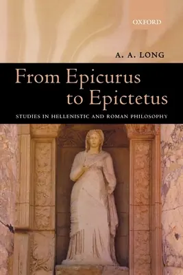 Od Epikúra k Epiktétovi: Studie z helénistické a římské filosofie - From Epicurus to Epictetus: Studies in Hellenistic and Roman Philosophy