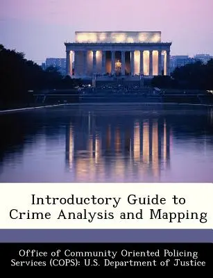 Úvodní průvodce analýzou a mapováním kriminality - Introductory Guide to Crime Analysis and Mapping