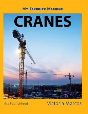 Můj oblíbený stroj: Jeřábi - My Favorite Machine: Cranes
