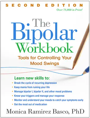 Bipolární pracovní kniha: Nástroje pro zvládání výkyvů nálad: Bipolární příručka: Nástroje pro zvládání výkyvů nálad - The Bipolar Workbook: Tools for Controlling Your Mood Swings