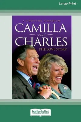 Camilla a Charles - Příběh lásky (16pt Large Print Edition) - Camilla and Charles - The Love Story (16pt Large Print Edition)