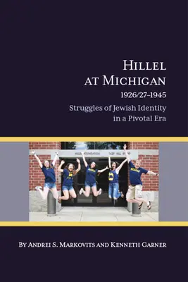 Hillel v Michiganu, 1926/27-1945: Zápasy o židovskou identitu v přelomové době - Hillel at Michigan, 1926/27-1945: Struggles of Jewish Identity in a Pivotal Era