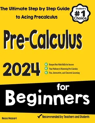 Pre-Calculus pro začátečníky: Absolutní průvodce krok za krokem, jak zvládnout precalculus. - Pre-Calculus for Beginners: The Ultimate Step by Step Guide to Acing Precalculus