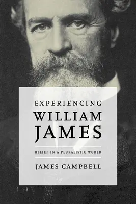 Prožívání Williama Jamese: Víra v pluralitním světě - Experiencing William James: Belief in a Pluralistic World