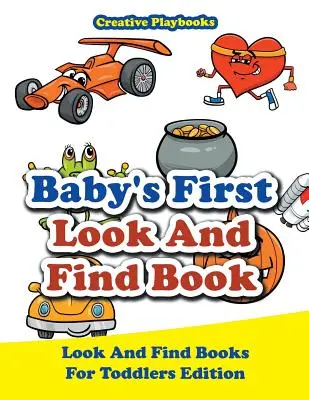 První dětská knížka Hledej a najdi - edice Hledej a najdi pro batolata - Baby's First Look And Find Book - Look And Find Books For Toddlers Edition