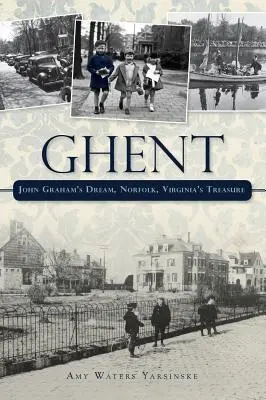 Gent: Norfolk, poklad Virginie: Sen Johna Grahama - Ghent: John Graham's Dream Norfolk, Virginia's Treasure