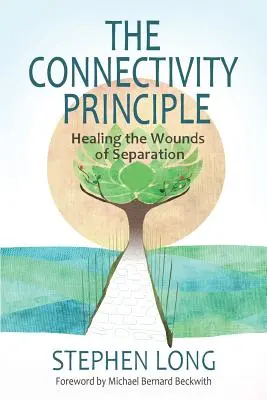 Princip propojení: Léčení ran z odloučení - The Connectivity Principle: Healing the Wounds of Separation