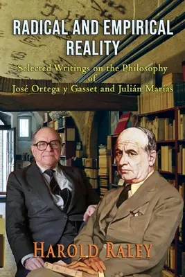 Radikální a empirická realita: Vybrané spisy o filozofii Jos Ortegy y Gasseta a Julina Marase - Radical and Empirical Reality: Selected Writings on the Philosophy of Jos Ortega y Gasset and Julin Maras
