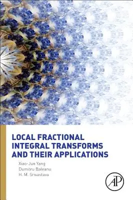 Lokální frakční integrální transformace a jejich aplikace - Local Fractional Integral Transforms and Their Applications