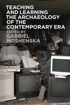Výuka a studium archeologie moderní doby - Teaching and Learning the Archaeology of the Contemporary Era