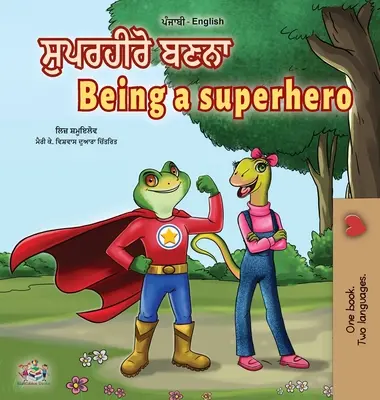 Být superhrdinou (paňdžábská anglická dvojjazyčná kniha pro děti -Indie): Punjabi Gurmukhi - Being a Superhero (Punjabi English Bilingual Book for Kids -India): Punjabi Gurmukhi