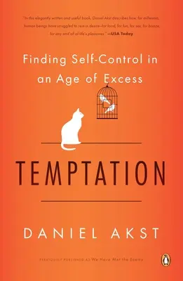 Pokušení: Pokušení: Hledání sebeovládání ve věku nadbytku - Temptation: Finding Self-Control in an Age of Excess