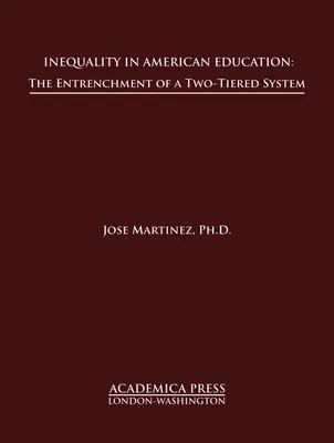 Nerovnost v americkém vzdělávání: Zakořenění dvoustupňového systému - Inequality in American Education: The Entrenchment of a Two-Tiered System