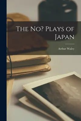 Kniha No? Japonské hry - The No? Plays of Japan
