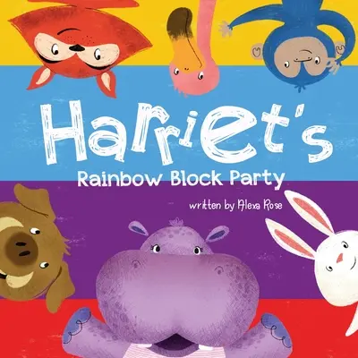 Harrietina duhová párty - Harriet's Rainbow Block Party