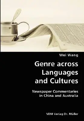 Žánr napříč jazyky a kulturami - novinové komentáře v Číně a Austrálii - Genre across Languages and Cultures- Newspaper Commentaries in China and Australia