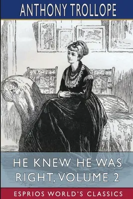 Věděl, že má pravdu, 2. díl (Esprios Classics) - He Knew He Was Right, Volume 2 (Esprios Classics)