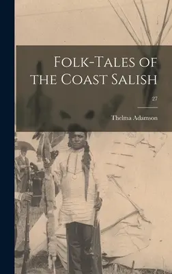 Lidové pohádky pobřežních Salishů; 27 - Folk-tales of the Coast Salish; 27