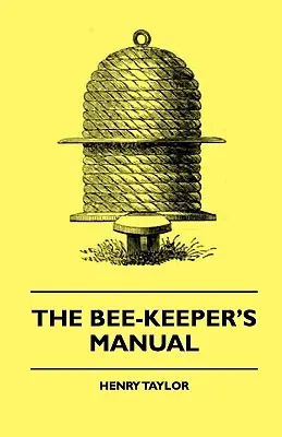 Příručka včelaře - The Bee-Keeper's Manual