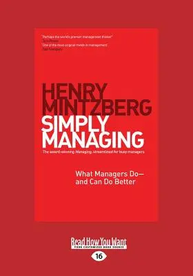 Simply Managing (Jednoduše řídit): (Large Print 16pt): Co dělají manažeři - a mohou to dělat lépe - Simply Managing: What Managers Do - And Can Do Better (Large Print 16pt)