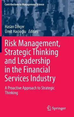 Řízení rizik, strategické myšlení a vedení v odvětví finančních služeb: Proaktivní přístup ke strategickému myšlení - Risk Management, Strategic Thinking and Leadership in the Financial Services Industry: A Proactive Approach to Strategic Thinking