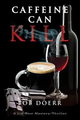 Kofein může zabíjet: (Série detektivních thrillerů Jima Westa, kniha 6) - Caffeine Can Kill: (A Jim West Mystery Thriller Series Book 6)
