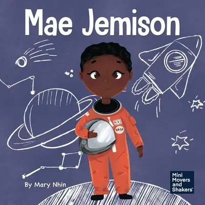 Mae Jemisonová: Dětská kniha o tom, jak dosáhnout svých snů - Mae Jemison: A Kid's Book About Reaching Your Dreams