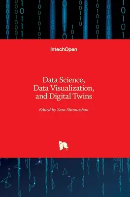 Datová věda, vizualizace dat a digitální dvojčata - Data Science, Data Visualization, and Digital Twins
