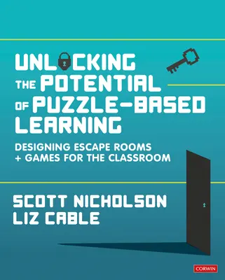 Odemykání potenciálu výuky založené na hádankách: Vytváření únikových místností a her pro třídu - Unlocking the Potential of Puzzle-Based Learning: Designing Escape Rooms and Games for the Classroom