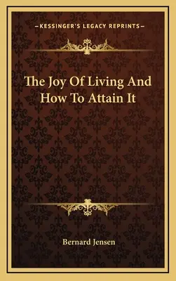 Radost ze života a jak jí dosáhnout - The Joy of Living and How to Attain It