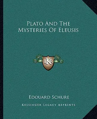 Platón a eleusínská mystéria - Plato and the Mysteries of Eleusis