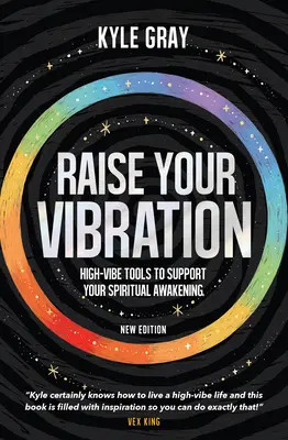 Zvyšte své vibrace (nové vydání): Nástroje vysoké vibrace na podporu vašeho duchovního probuzení (nové vydání) - Raise Your Vibration (New Edition): High-Vibe Tools to Support Your Spiritual Awakening