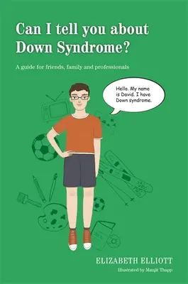 Mohu vám říci něco o Downově syndromu?: Příručka pro přátele, rodinu a odborníky - Can I Tell You about Down Syndrome?: A Guide for Friends, Family and Professionals