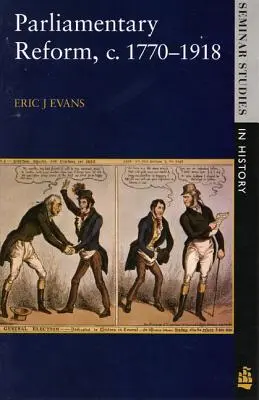 Parlamentní reforma v Británii, 1770-1918 - Parliamentary Reform in Britain, C. 1770-1918