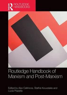 Routledge Handbook of Marxism and Post-Marxism (Příručka marxismu a postmarxismu) - Routledge Handbook of Marxism and Post-Marxism