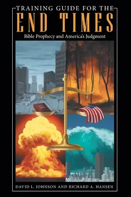 Průvodce tréninkem pro poslední časy: Biblická proroctví a soud nad Amerikou - Training Guide for the End Times: Bible Prophecy and America's Judgment