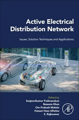 Aktivní elektrická distribuční síť: Problémy, techniky řešení a aplikace - Active Electrical Distribution Network: Issues, Solution Techniques, and Applications