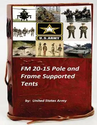 FM 20-15 Stany na tyčích a rámových konstrukcích - FM 20-15 Pole and Frame Supported Tents