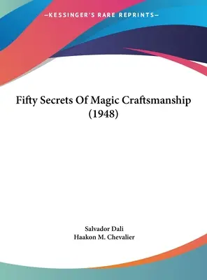 Padesát tajemství magického řemesla (1948) - Fifty Secrets of Magic Craftsmanship (1948)