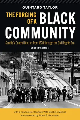 The Forging of a Black Community: The Forging of a Black Community: Centrální čtvrť Seattlu od roku 1870 do éry občanských práv - The Forging of a Black Community: Seattle's Central District from 1870 Through the Civil Rights Era